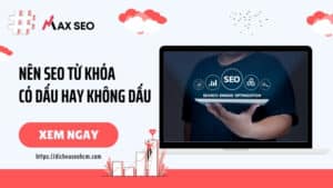Nên seo từ khóa có dấu hay không dấu